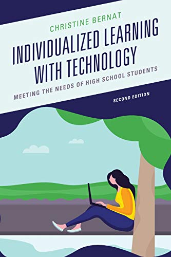 Individualized Learning with Technology - Second Edition: Meeting the Needs of High School Students, 2nd Edition