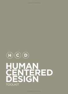 Human-Centered Design Toolkit: An Open-Source Toolkit to Inspire New Solutions in the Developing World
