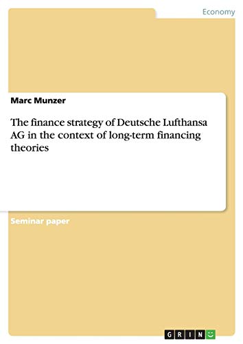 The finance strategy of Deutsche Lufthansa AG in the context of long-term financing theories