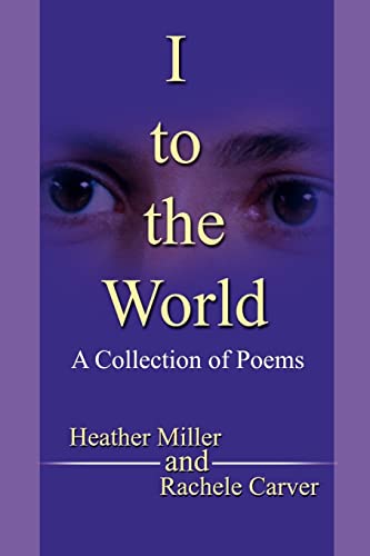 I to the World: A Collection of Poems