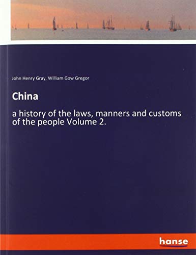 China: a history of the laws, manners and customs of the people Volume 2.