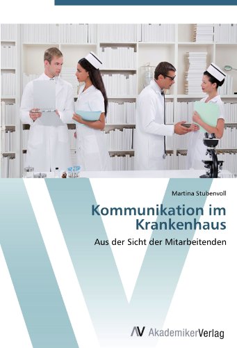 Kommunikation im Krankenhaus: Aus der Sicht der Mitarbeitenden