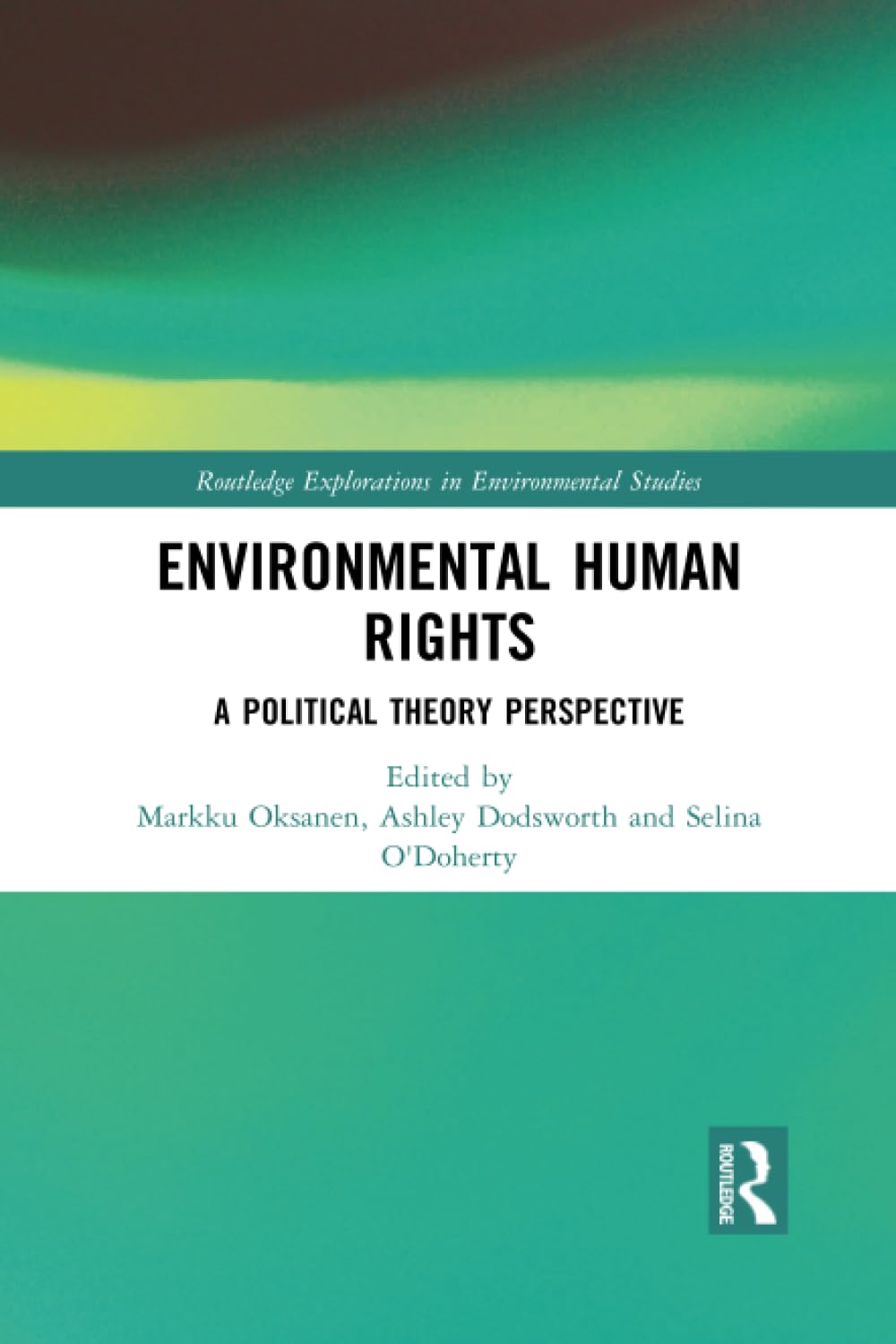 Environmental Human Rights: A Political Theory Perspective (Routledge Explorations in Environmental Studies)