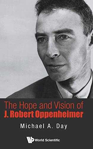 Day, Michael A The Hope And Vision Of J Robert Oppenheimer