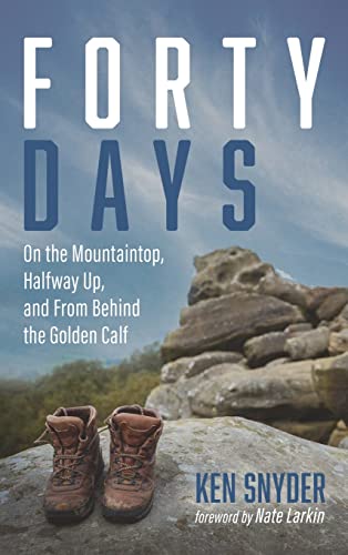 Forty Days: On the Mountaintop, Halfway Up, and from Behind the Golden Calf