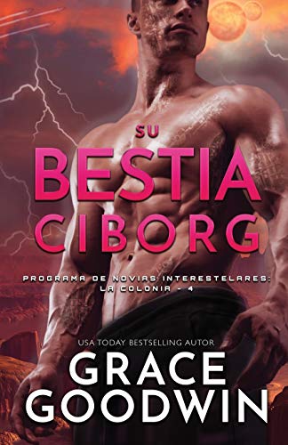 Su Bestia Ciborg: (Letra grande) (Programa de Novias Interestelares: La Colonia, Band 4)