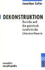 Dekonstruktion: Derrida und die poststrukturalistische Literaturtheorie
