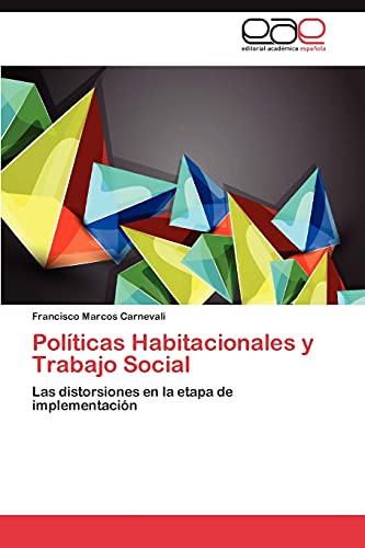 Políticas Habitacionales y Trabajo Social: Las distorsiones en la etapa de implementación