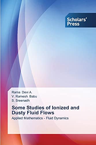 Some Studies of Ionized and Dusty Fluid Flows: Applied Mathematics - Fluid Dynamics