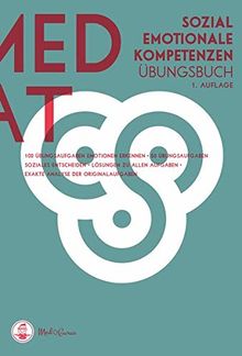 MedAT 2019 I Sozial-emotionale Kompetenzen: Die ideale Vorbereitung auf die Untertests Emotionen erkennen und Soziales Entscheiden im Mediziner-Test für Österreich I Übungsaufgaben I Musterlösungen