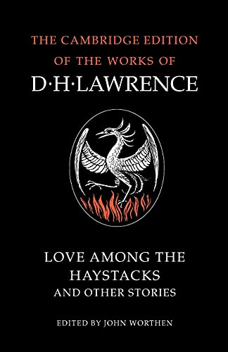Love Among the Haystacks and Other Stories (The Cambridge Edition of the Works of D. H. Lawrence)