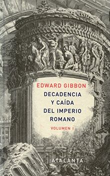 Decandencia y caída del Imperio Romano. Tomo I (MEMORIA MUNDI, Band 65)