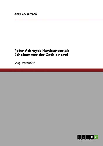 Peter Ackroyds Hawksmoor als Echokammer der Gothic novel