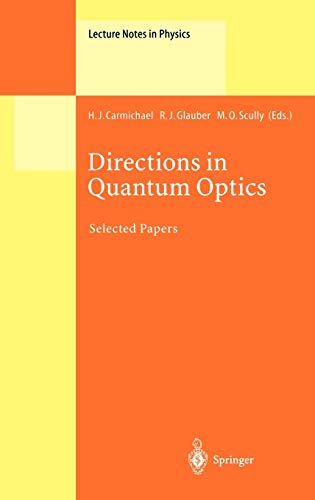 Directions in Quantum Optics: A Collection of Papers Dedicated to the Memory of Dan Walls Including Papers Presented at the TAMU-ONR Workshop Held at ... (Lecture Notes in Physics, 561, Band 561)