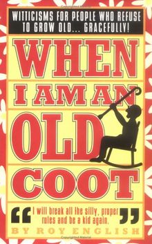 When I Am an Old Coot