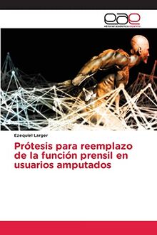 Prótesis para reemplazo de la función prensil en usuarios amputados