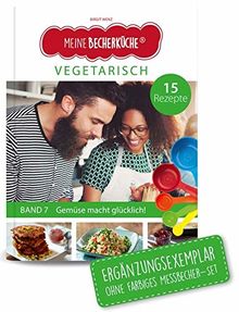 Meine Becherküche - Vegetarisch (Band 7): ERGÄNGZUNGSEXEMPLAR (ohne 5-teiliges Messbecher-Set), mit 15 vegetarischen Rezepten, Original aus "Die Höhle ... / Bekannt aus "Die Höhle der Löwen")