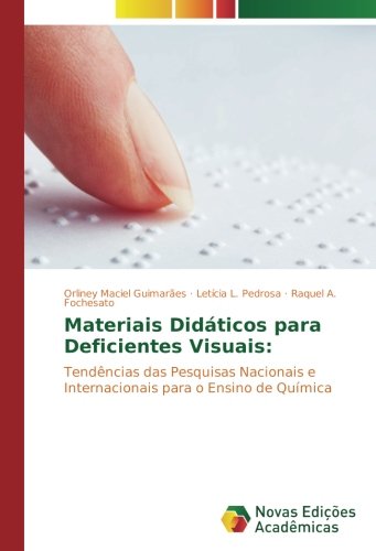 Materiais Didáticos para Deficientes Visuais:: Tendências das Pesquisas Nacionais e Internacionais para o Ensino de Química