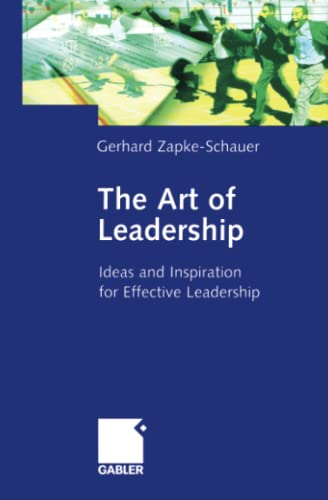 The Art of Leadership: Ideas and Inspiration for Effective Leadership
