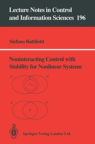 Noninteracting Control with Stability for Nonlinear Systems (Lecture Notes in Control and Information Sciences) (Lecture Notes in Control and Information Sciences, 196, Band 196)