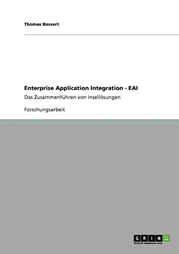 Enterprise Application Integration - EAI: Das Zusammenführen von Insellösungen