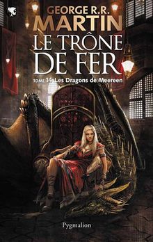 Le trône de fer. Vol. 14. Les dragons de Meereen
