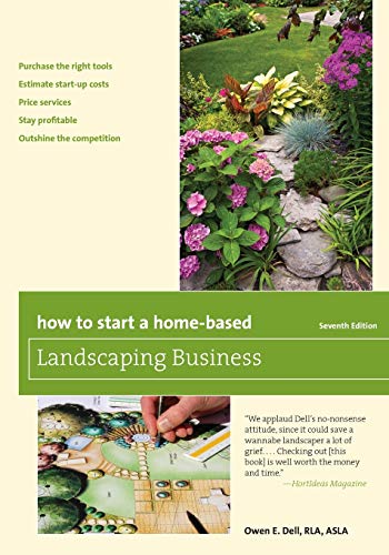 How to Start a Home-Based Landscaping Business, Seventh Edition (Home-Based Business)