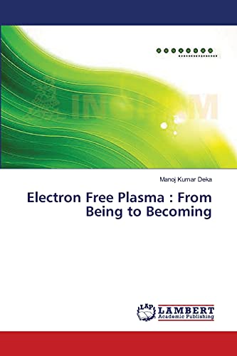 Electron Free Plasma : From Being to Becoming