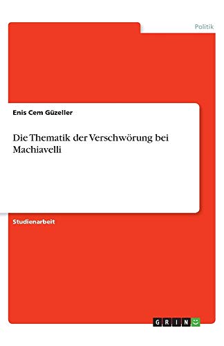 Die Thematik der Verschwörung bei Machiavelli