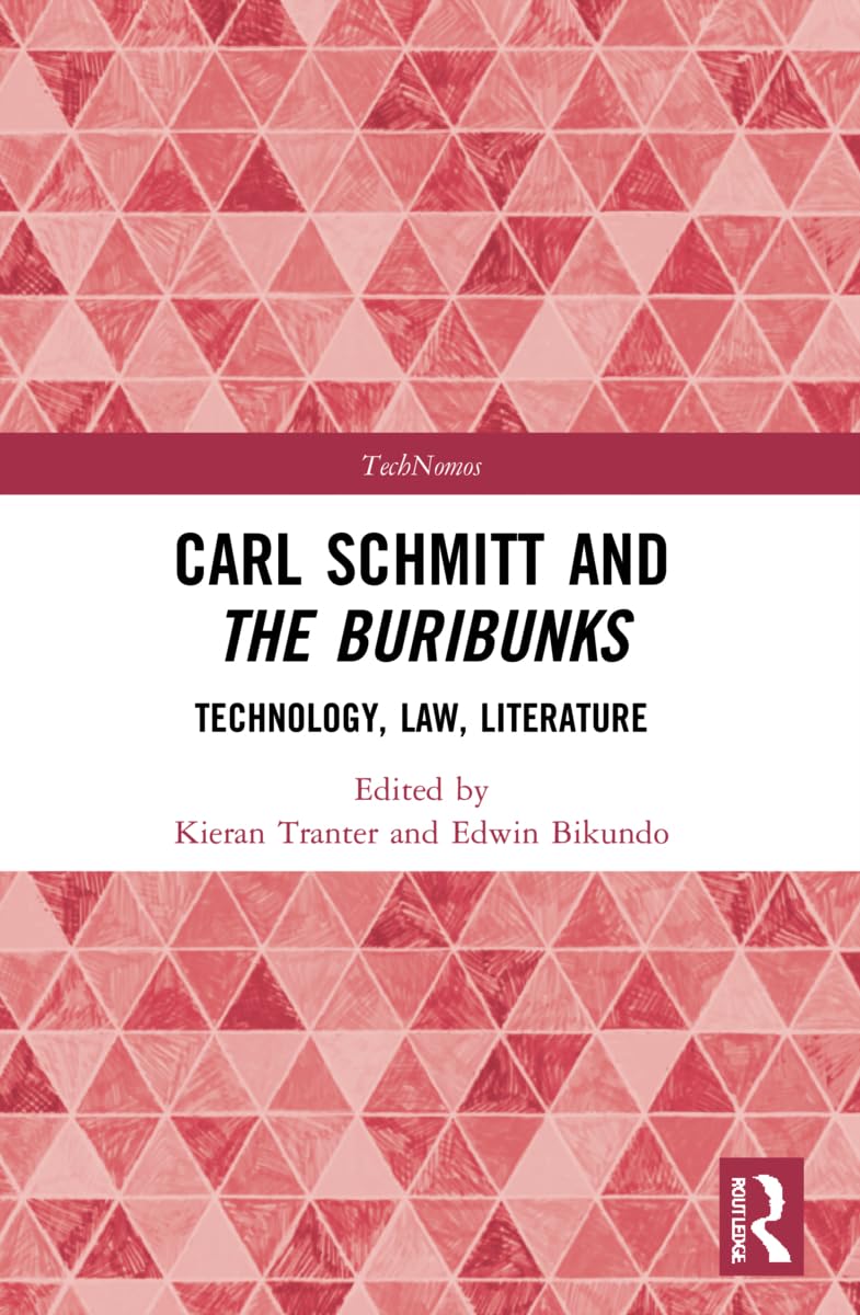 Carl Schmitt and The Buribunks: Technology, Law, Literature (Technomos)