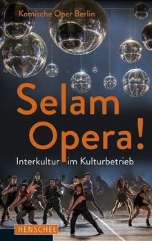 Selam Opera!: Interkultur im Kulturbetrieb