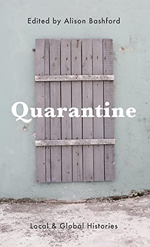 Quarantine: Local and Global Histories
