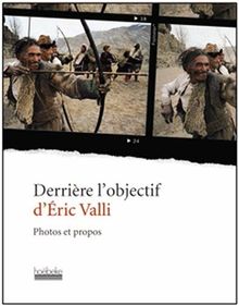 Derrière l'objectif d'Eric Valli : photos et propos