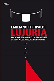 Lujuria : pecados, escándalos y traiciones de una Iglesia hecha de hombres (Investigación, Band 155)