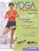 Yoga manuel pratique : Techniques et pédagogie du débutant à l'adepte confirmé