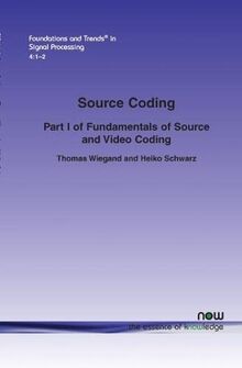 Source Coding: Part I of Fundamentals of Source and Video Coding (Foundations and Trends(r) in Signal Processing, Band 10)