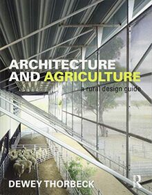 Architecture and Agriculture: A Rural Design Guide