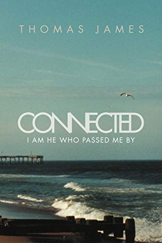 Connected: I am he who passed me by