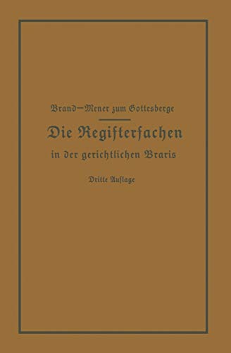 Die Registersachen Handelsregister Genossenschafts-, Vereins-, Güterrechts-, Muster-, Schiffs- und Schiffsbauwerks-Register in der gerichtlichen Praxis