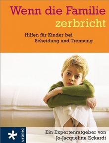 Wenn die Familie zerbricht: Hilfen für Kinder bei Scheidung und Trennung