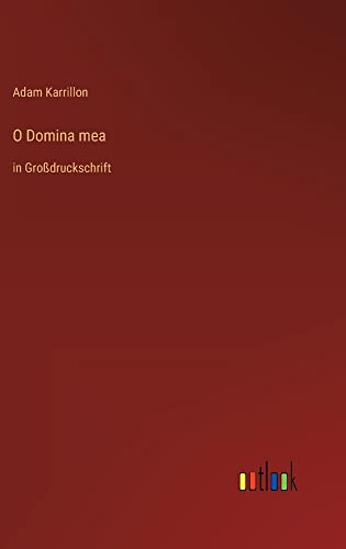 O Domina mea: in Großdruckschrift