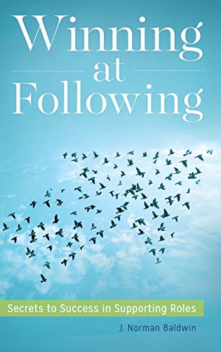 Winning at Following: Secrets to Success in Supporting Roles