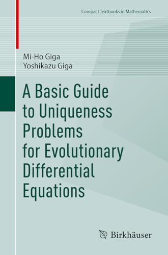 A Basic Guide to Uniqueness Problems for Evolutionary Differential Equations (Compact Textbooks in Mathematics)