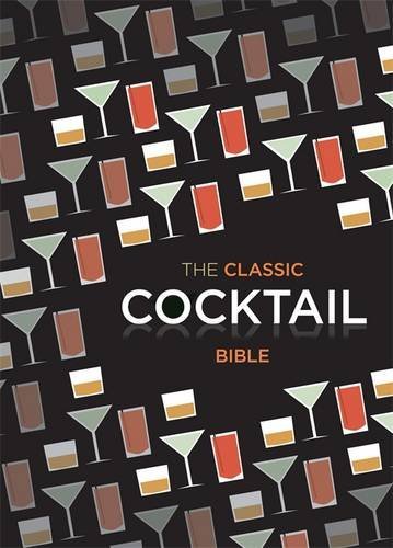 Allan Gage The Classic Cocktail Bible (Cocktails)