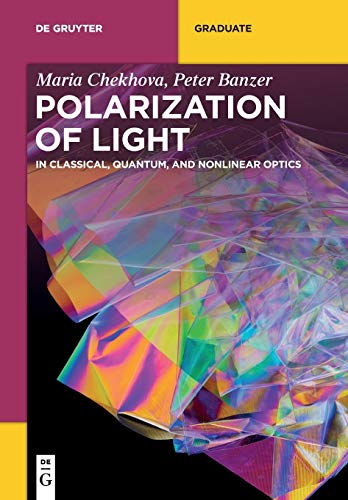 Polarization of Light: In Classical, Quantum, and Nonlinear Optics (De Gruyter Textbook)
