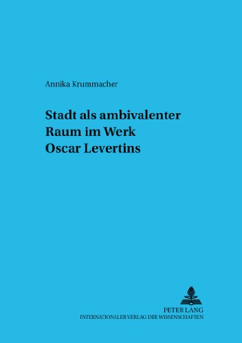 Stadt als ambivalenter Raum im Werk Oscar Levertins (Beiträge zur Skandinavistik)
