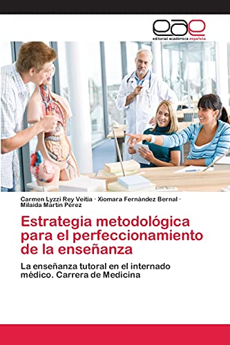 Estrategia metodológica para el perfeccionamiento de la enseñanza: La enseñanza tutoral en el internado médico. Carrera de Medicina