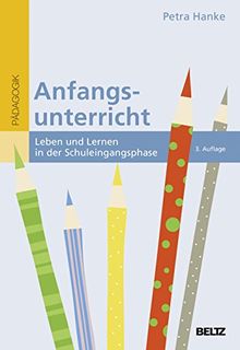 Anfangsunterricht: Leben und Lernen in der Schuleingangsphase (BildungsWissen Lehramt)