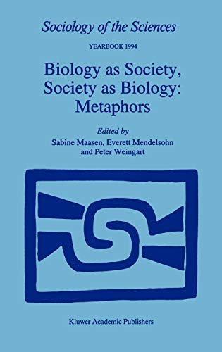 Biology as Society, Society as Biology: Metaphors (Sociology of the Sciences Yearbook, 18, Band 18)