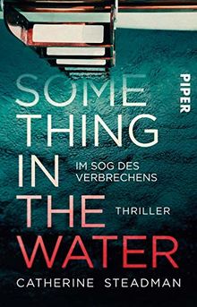 Something in the Water – Im Sog des Verbrechens: Thriller